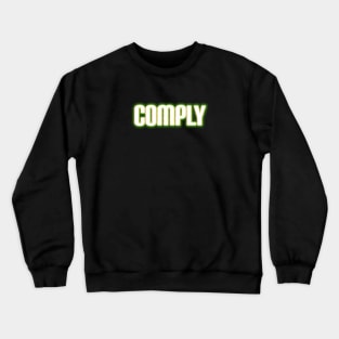 Comply Crewneck Sweatshirt